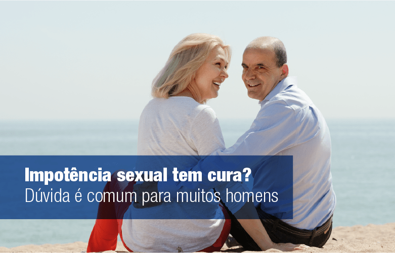 Impotência sexual tem cura